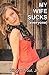 My Wife Sucks: (everyone) (Service Whores Book 1)