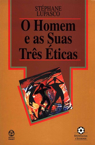 O homem e as suas três éticas