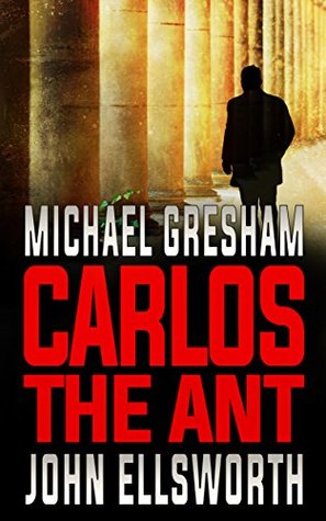 Carlos the Ant (Michael Gresham #5)
