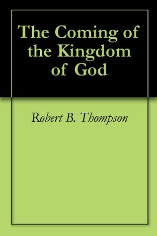 The Coming of the Kingdom of God