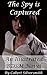 The Spy is Captured: An Illustrated BDSM Novel