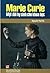 Marie Curie - Một đời hi sinh cho khoa học