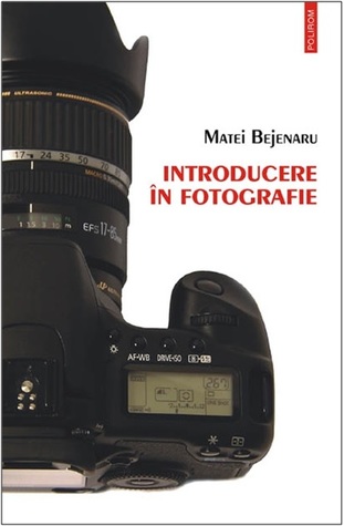 Introducere în fotografie: ghidul fotografului amator