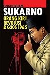 Sukarno: Orang Kiri, Revolusi & G30S 1965