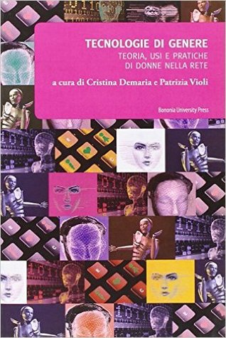 Tecnologie di genere: Teoria, usi e pratiche di donne nella rete