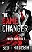 The Game Changer (Mafia Made, #2) by Scott Hildreth