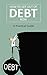 Getting out of debt: A practical guide