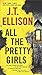All The Pretty Girls by J.T. Ellison All The Pretty Girls by J.T. Ellison