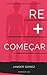RE+começar by Jander Gomez