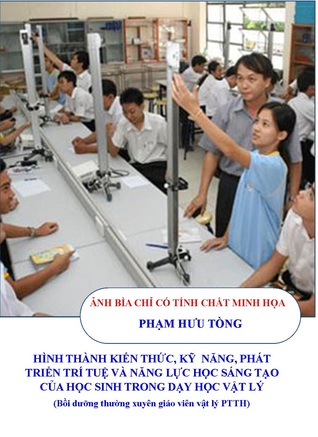 Hình thành kiến thức, kỹ năng, phát triển trí tuệ và năng lực sáng tạo của học sinh trong dạy học Vật lý