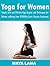 Yoga for Women: Simple, Safe, and Effective Yoga Asanas and Techniques for Women Suffering from PCOS (Poly-Cystic Ovarian Syndrome)