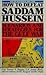 How to Defeat Saddam Hussein