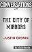 The City of Mirrors: A Novel By Justin Cronin | Conversation Starters: Book Three of The Passage Trilogy