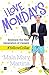 I Love Mondays by Mala Mary Martina