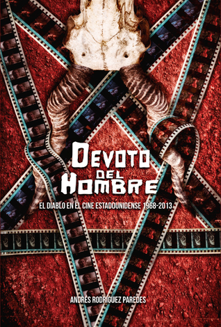 Devoto del Hombre. El Diablo en el cine estadounidense 1968-2013
