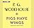 Pigs Have Wings by P.G. Wodehouse