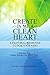 Create In Me A Clean Heart
