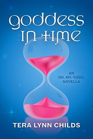 Goddess in Time (Oh. My. Gods. #2.5)