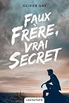 Faux frère, vrai secret by Olivier Gay Faux frère, vrai secret by Olivier Gay