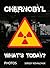 Chernobyl. What's today?