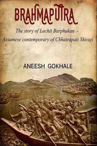 Brahmaputra: The Story of Lachit Barphukan - Assamese Contemporary of Chhatrapati Shivaji (Paperback)