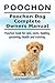 Poochon Dog. Poochon dog book for costs, care, feeding, grooming, training and health. Poochon dog Owners Manual.