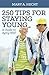 250 Tips for Staying Young: A Guide to Aging Well