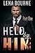 Held by Him, Part One