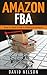 Amazon FBA: Step by Step Guide to Selling on Amazon