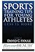 Sports Training Tips for Yo...