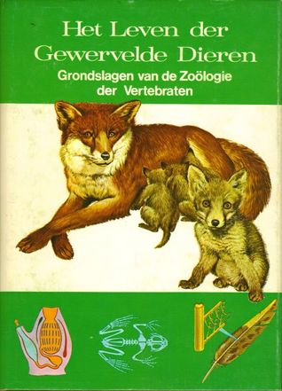 Het leven der gewervelde dieren: grondslagen van de zoölogie der vertebraten