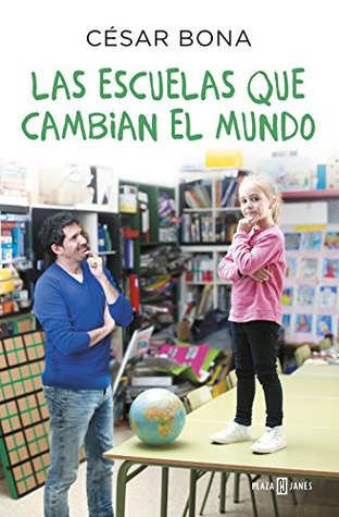 Las escuelas que cambian el mundo (Spanish Edition)