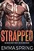 Strapped by Emma Spring