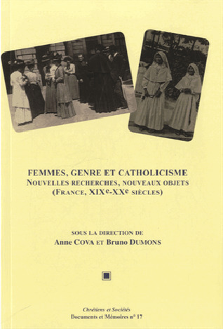 Femmes, genre et catholicisme : nouvelles recherches, nouveaux objets (France, XIXe-XXe siècles)