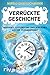 Verrückte Geschichte: Absurdes, Lustiges und Unglaubliches aus der Vergangenheit