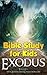 Bible Study for Kids - Exodus - Volume 1 by Kim Perry