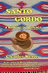 Santo Gordo: A Killing in Oaxaca (Santo Gordo Mysteries) Santo Gordo: A Killing in Oaxaca (Santo Gordo Mysteries)