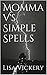 Simple Wiccan Spells: Love, Money, Beauty and more