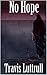 No Hope (Tyler Huffman Trilogy Book 1)
