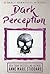 Dark Perception (Darcy Harb...