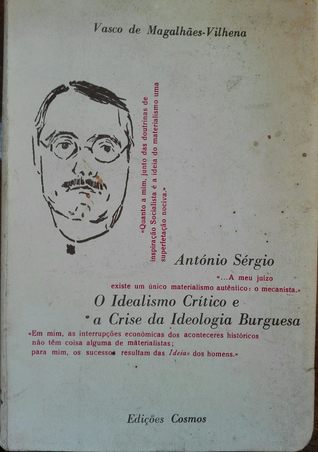 António Sérgio - O idealismo crítico e a crise da ideologia burguesa (Unknown Binding)