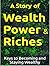 A Story of Wealth Power and...