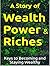 A Story of Wealth Power and Riches by J.R. Simpson