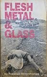 Flesh, Metal & Glass by Fraydun Manocherian