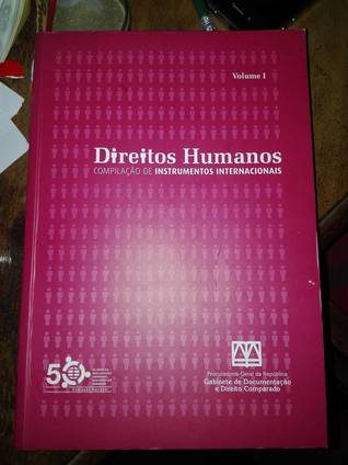 Direitos Humanos Compilação De Instrumentos Internacionais (Direitos Humanos Compilação De Instrumentos Internacionais, #1)