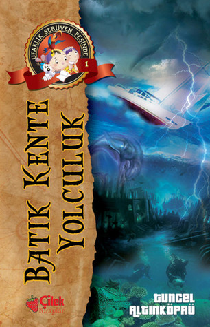 Batık Kente Yolculuk - Ufaklık Serüven Peşinde 1 (Paperback)