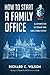 How to Start a Family Office: Blueprints for setting up your single family office
