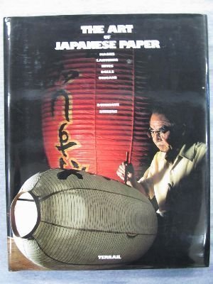 THE ART OF JAPANESE PAPER: Masks, Lanterns, Kites, Dolls, Oragami (Paperback)