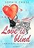 Love is blind. Unnahbar verfallen (German Edition)