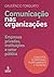 Comunicação nas organizações: Empresas privadas, instituições e setor público [conceitos, estratégias, planejamento e técnicas] (Portuguese Edition)